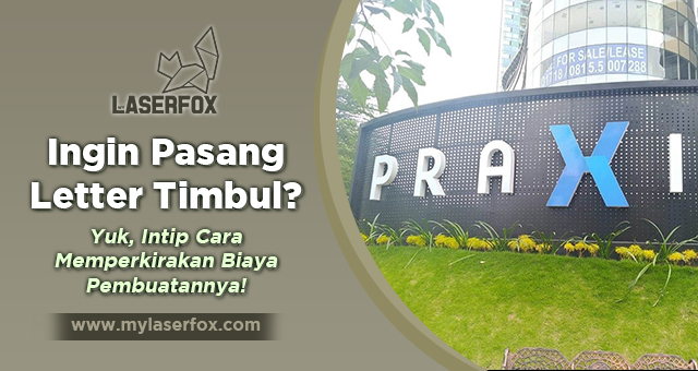 Ingin Pasang Letter Timbul? Yuk, Intip Cara Memperkirakan Biaya Pembuatannya!