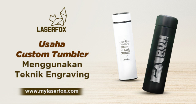 Usaha Custom Tumbler Menggunakan Teknik Engraving
