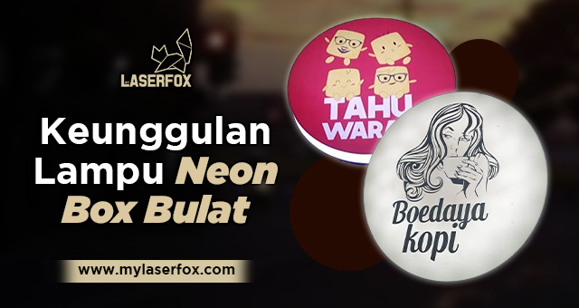 Keunggulan Lampu Neon Box Bulat