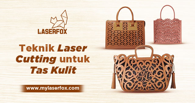 Image of Teknik Laser Cutting untuk Tas Kulit
