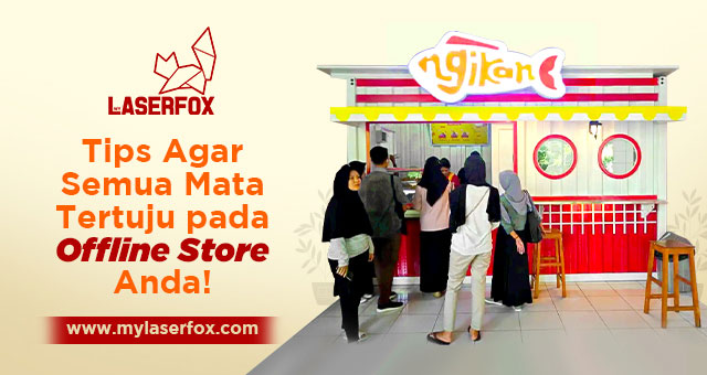 Tips Agar Semua Mata Tertuju pada Offline Store Anda!