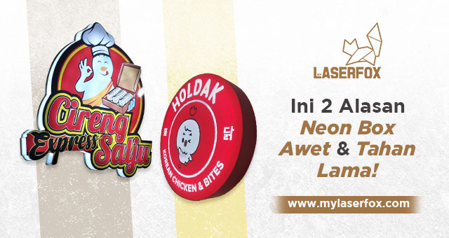 Ini 2 Alasan Neon Box Awet dan Tahan Lama