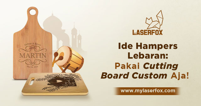 Ide Hampers Lebaran: Pakai Cutting Board Custom Aja!