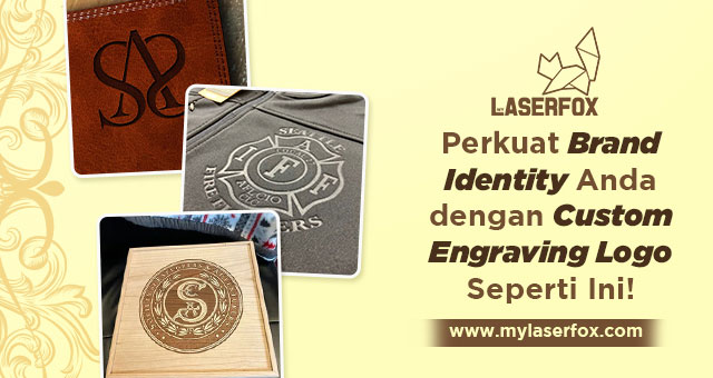 Perkuat Brand Identity Anda dengan Custom Logo Engraving Seperti Ini!
