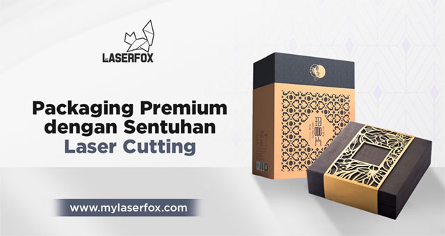 Packaging Premium dengan Sentuhan Laser Cutting