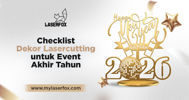 Checklist Dekor Laser Cutting untuk Event Akhir Tahun